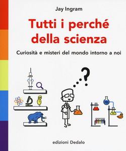 Tutti i perché della scienza