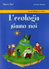 L'ecologia siamo noi