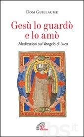 Gesù lo guardò e lo amò