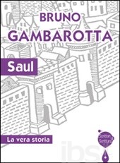 Saul. La vera storia Saul. La vera storia