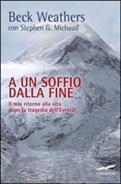 A un soffio dalla fine. Il mio ritorno alla vita dopo la tragedia dell'Everest A un soffio dalla fine. Il mio ritorno alla vita dopo la tragedia dell'Everest