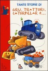 Gru, trattori, caterpillar e...