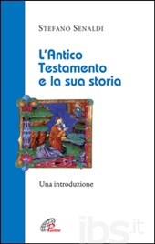 L' Antico Testamento e la sua storia L' Antico Testamento e la sua storia