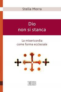 Dio non si stanca Dio non si stanca