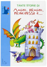 Maghi, draghi, principesse e...