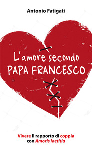 L'amore secondo Papa Francesco