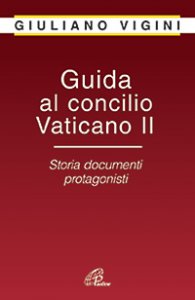 Guida al Concilio Vaticano II Guida al Concilio Vaticano II