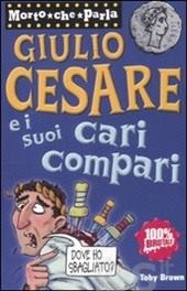 Giulio Cesare e i suoi cari compari
