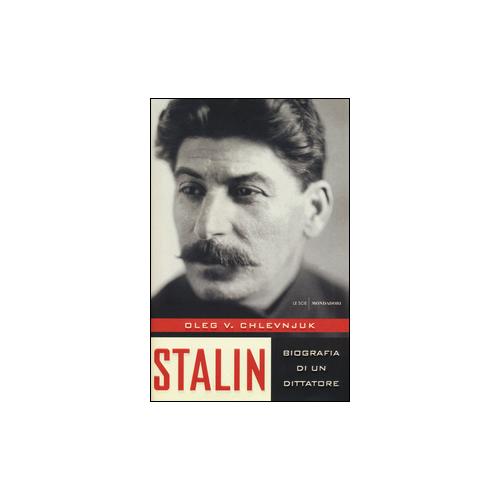Stalin. Biografia di un dittatore