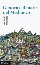Genova e il mare nel Medioevo Genova e il mare nel Medioevo