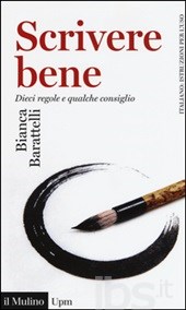 Scrivere bene. Dieci regole e qualche consiglio Scrivere bene. Dieci regole e qualche consiglio