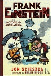 Frank Einstein e il motore ad antimateria