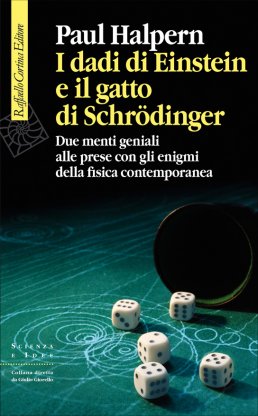 I dadi di Einstein e il gatto di Schrodinger