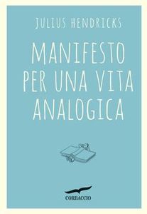Manifesto per una vita analogica