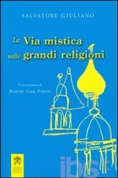 La via mistica nelle grandi religioni La via mistica nelle grandi religioni