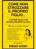 Come non strozzare il proprio figlio...