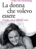 La donna che volevo essere