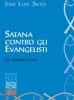 Satana contro gli evangelisti