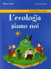 L'ecologia siamo noi