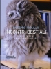 Incontri bestiali. Avventure di un naturalista di strada