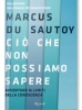 Ciò che non possiamo sapere