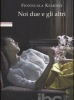 Noi due e gli altri
