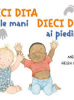 Dieci dita alle mani dieci dita ai piedini