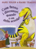 Cosa fanno i dinosauri quando vanno a scuola?