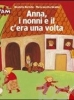 Anna, i nonni e il c'era una volta