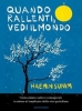 Quando rallenti, vedi il mondo