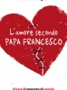 L'amore secondo Papa Francesco
