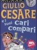 Giulio Cesare e i suoi cari compari