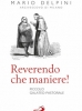 Reverendo che maniere!
