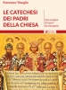 Le catechesi dei Padri della Chiesa