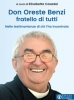 Don Oreste Benzi fratello di tutti