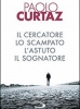 Il cercatore, lo scampato, l'astuto, il sognatore