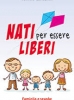 Nati per essere liberi