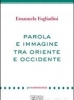 Parola e immagine tra Oriente e Occidente
