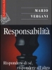 Responsabiltà. Rispondere di sè, rispondere all'altro