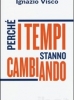 Perché i tempi stanno cambiando