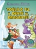 Toglilo tu, il dente al dragante!