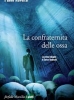 La confraternita delle ossa