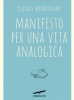 Manifesto per una vita analogica