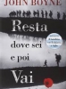 Resta dove sei e poi vai