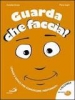 Guarda che faccia!