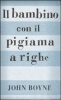 Il bambino con il pigiama a righe