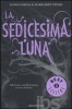 La sedicesima luna