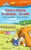 Carla e Daiana vanno in vacanza