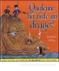 Qualcuno ha visto un drago?
