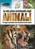 La mia prima enciclopedia degli animali